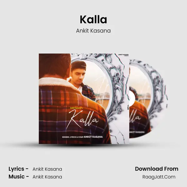 Kalla Song mp3 | Ankit Kasana