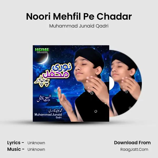 Noori Mehfil Pe Chadar Song mp3 | Muhammad Junaid Qadri