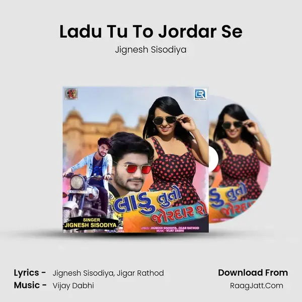 Ladu Tu To Jordar Se Song mp3 | Jignesh Sisodiya