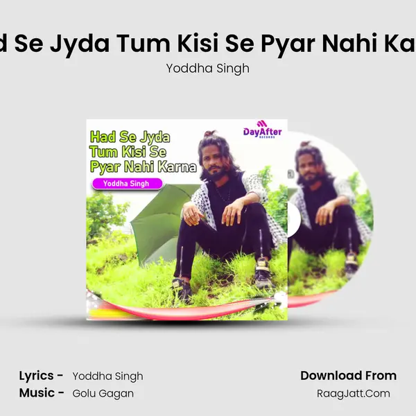 Had Se Jyda Tum Kisi Se Pyar Nahi Karna Song mp3 | Yoddha Singh