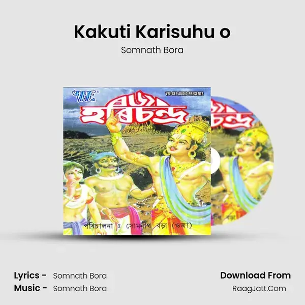 Kakuti Karisuhu o Song mp3 | Somnath Bora