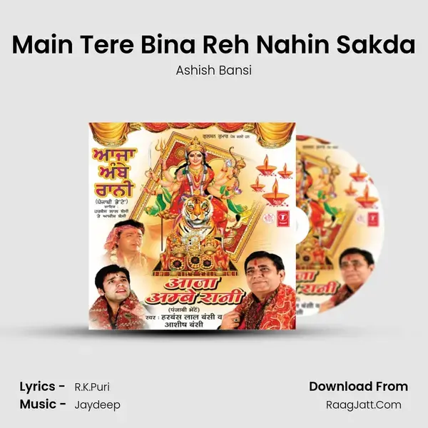 Main Tere Bina Reh Nahin Sakda Song mp3 | Ashish Bansi