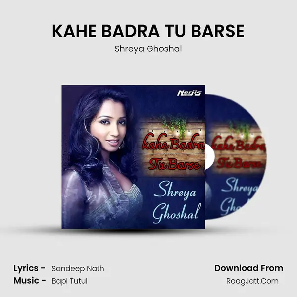 KAHE BADRA TU BARSE - Shreya Ghoshal