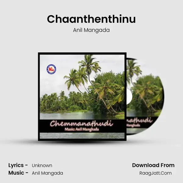 Chaanthenthinu Song mp3 | Anil Mangada