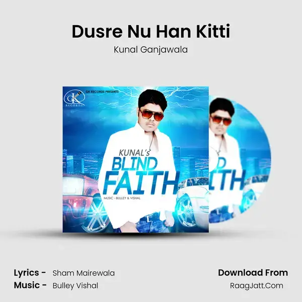 Dusre Nu Han Kitti Song mp3 | Kunal Ganjawala