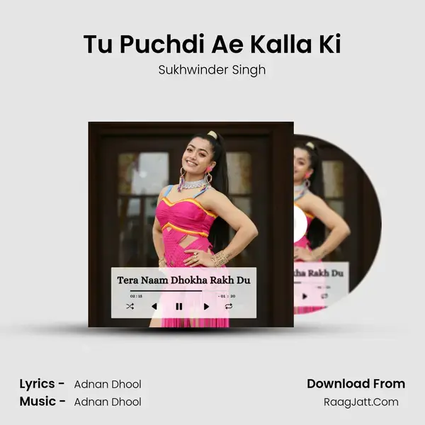 Tu Puchdi Ae Kalla Ki mp3 song