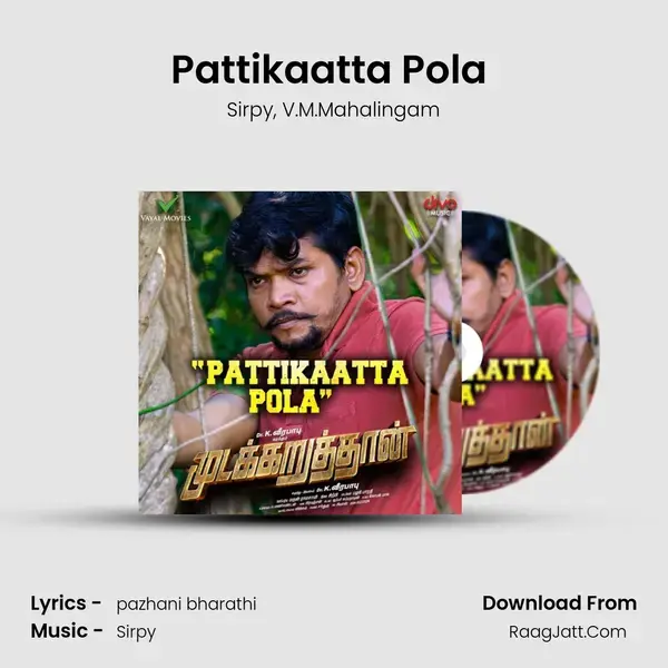 Pattikaatta Pola (From Mudakkaruthaan) mp3 song