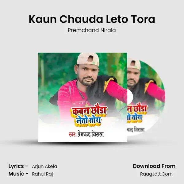 Kaun Chauda Leto Tora mp3 song