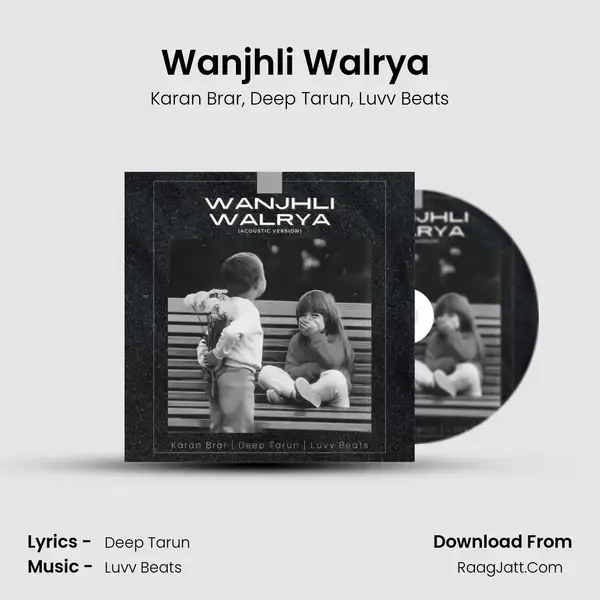 Wanjhli Walrya (Acoustic Version) Song mp3 | Karan Brar