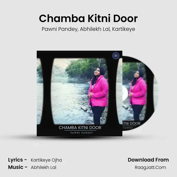 Chamba Kitni Door mp3 song