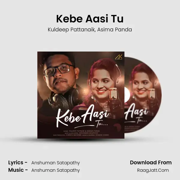 Kebe Aasi Tu - Kuldeep Pattanaik