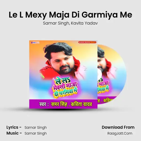 Le L Mexy Maja Di Garmiya Me mp3 song