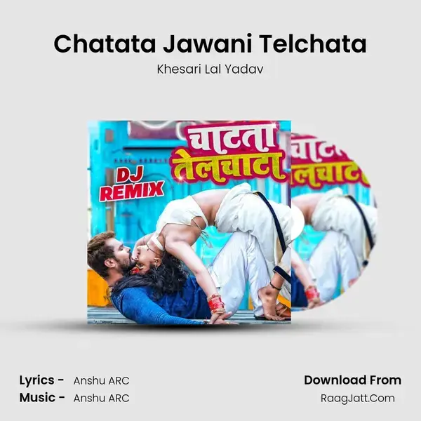 Chatata Jawani Telchata - Khesari Lal Yadav