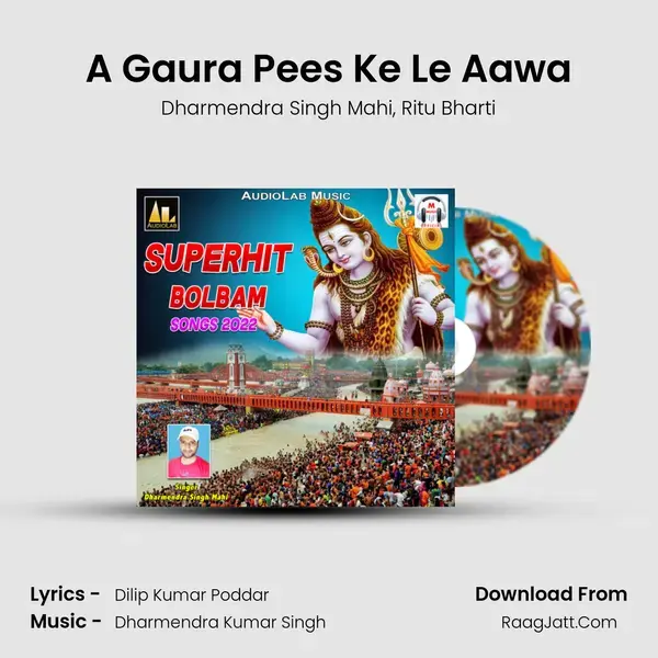 A Gaura Pees Ke Le Aawa Song mp3 | Dharmendra Singh Mahi