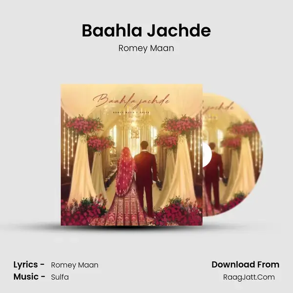 Baahla Jachde - Romey Maan