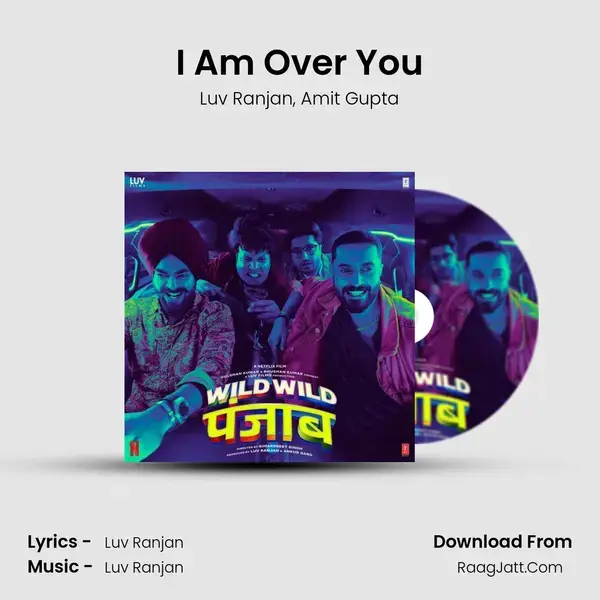 I Am Over You Song mp3 | Luv Ranjan