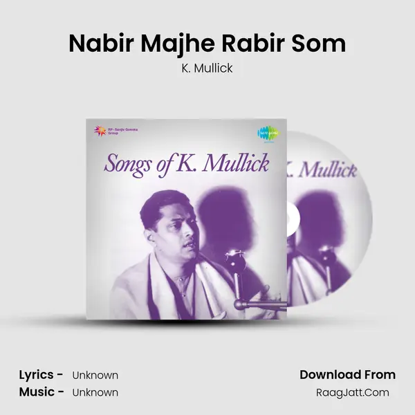 Nabir Majhe Rabir Som Song mp3 | K. Mullick