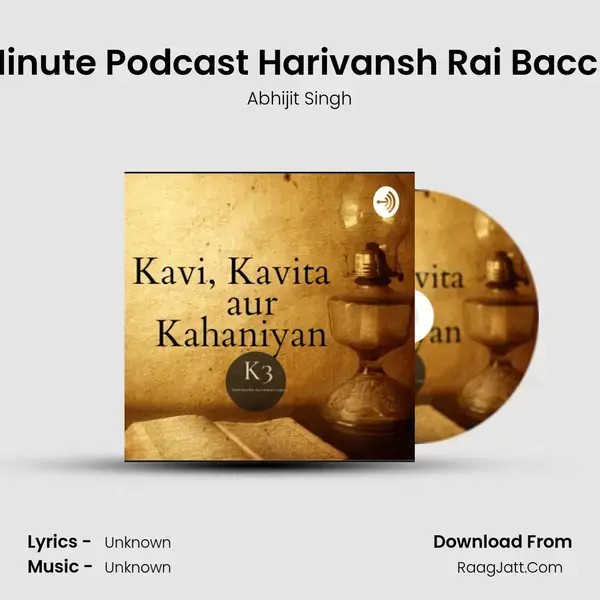 10 Minute Podcast Harivansh Rai Bacchan Song mp3 | Abhijit Singh