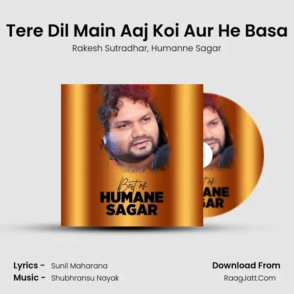 Tere Dil Main Aaj Koi Aur He Basa Song mp3 | Rakesh Sutradhar