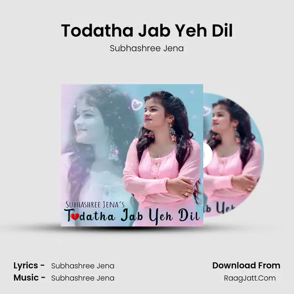 Todatha Jab Yeh Dil mp3 song