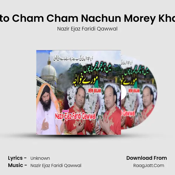 Main to Cham Cham Nachun Morey Khawaja mp3 song