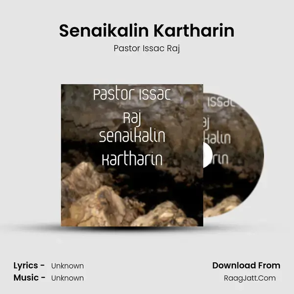 Senaikalin Kartharin Song mp3 | Pastor Issac Raj