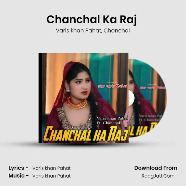 Chanchal Ka Raj (feat. Chanchal) - Varis khan Pahat