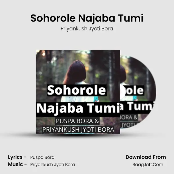 Sohorole Najaba Tumi Song mp3 | Priyankush Jyoti Bora