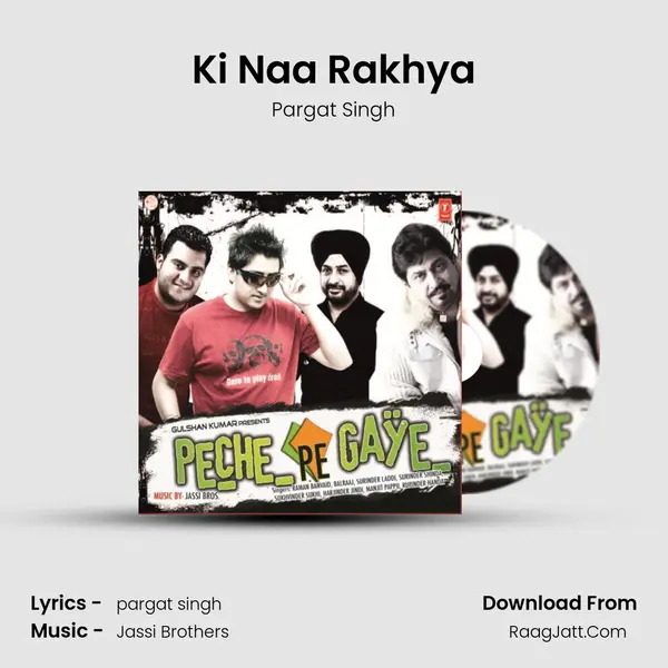 Ki Naa Rakhya Song mp3 | Pargat Singh