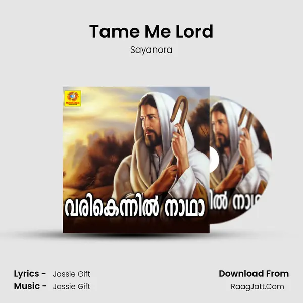 Tame Me Lord Song mp3 | Sayanora