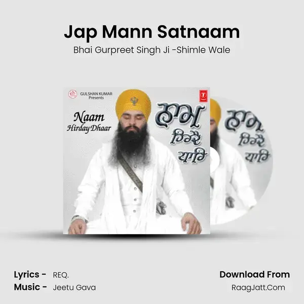 Jap Mann Satnaam Song mp3 | Bhai Gurpreet Singh Ji -Shimle Wale