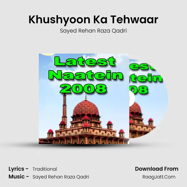 Khushyoon Ka Tehwaar Song mp3 | Sayed Rehan Raza Qadri