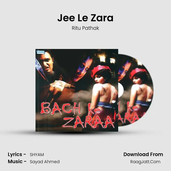 Jee Le Zara Song mp3 | Ritu Pathak