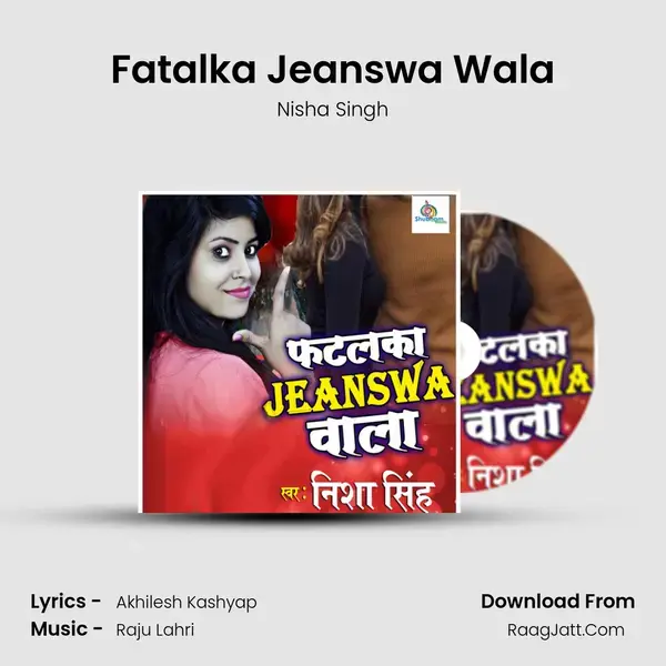 Fatalka Jeanswa Wala Song mp3 | Nisha Singh