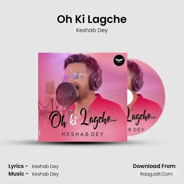 Oh Ki Lagche Song mp3 | Keshab Dey