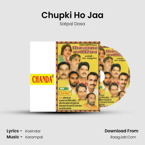 Chupki Ho Jaa Song mp3 | Satpal Dosa