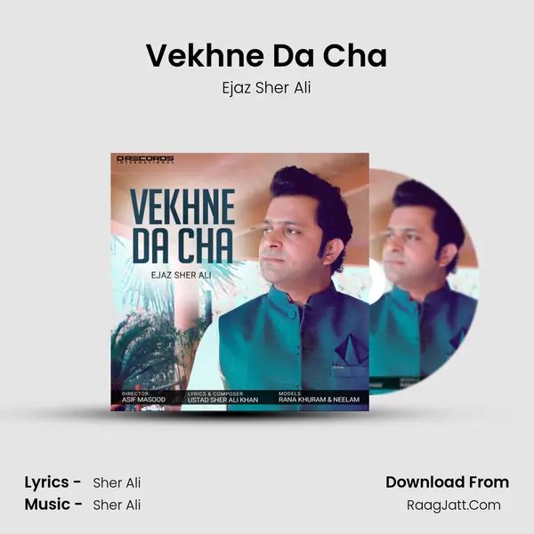 Vekhne Da Cha Song mp3 | Ejaz Sher Ali