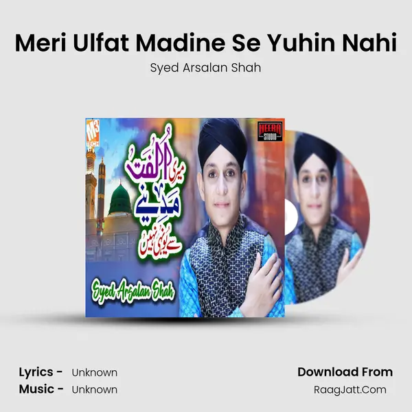 Meri Ulfat Madine Se Yuhin Nahi mp3 song