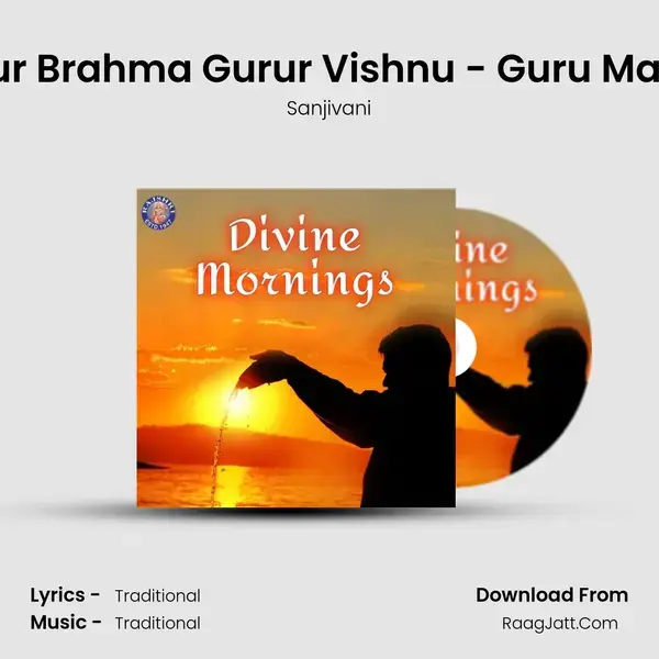 Gurur Brahma Gurur Vishnu - Guru Mantra Song mp3 | Sanjivani