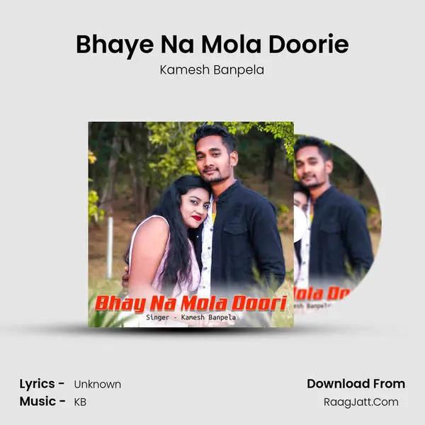 Bhaye Na Mola Doorie Song mp3 | Kamesh Banpela