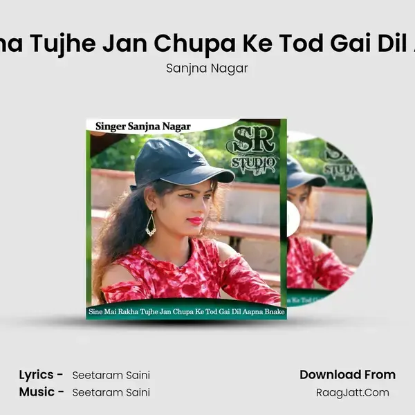 Sine Mai Rakha Tujhe Jan Chupa Ke Tod Gai Dil Aapna Bnake Song mp3 | Sanjna Nagar