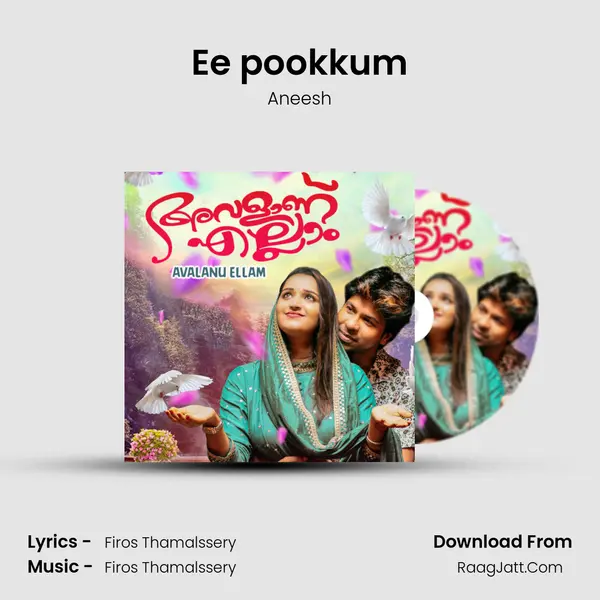 Ee pookkum Song mp3 | Aneesh