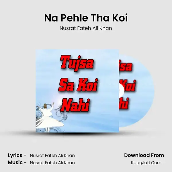 Na Pehle Tha Koi Song mp3 | Nusrat Fateh Ali Khan