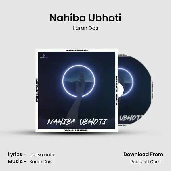 Nahiba Ubhoti Song mp3 | Karan Das