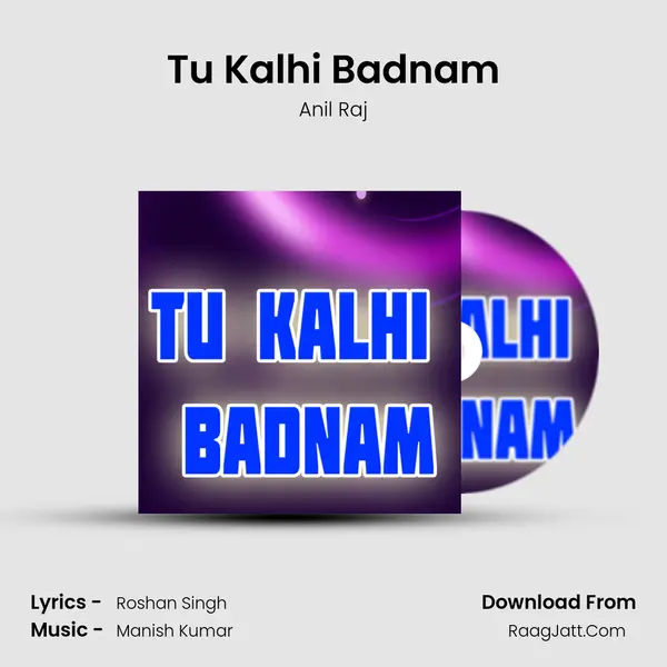 Tu Kalhi Badnam mp3 song