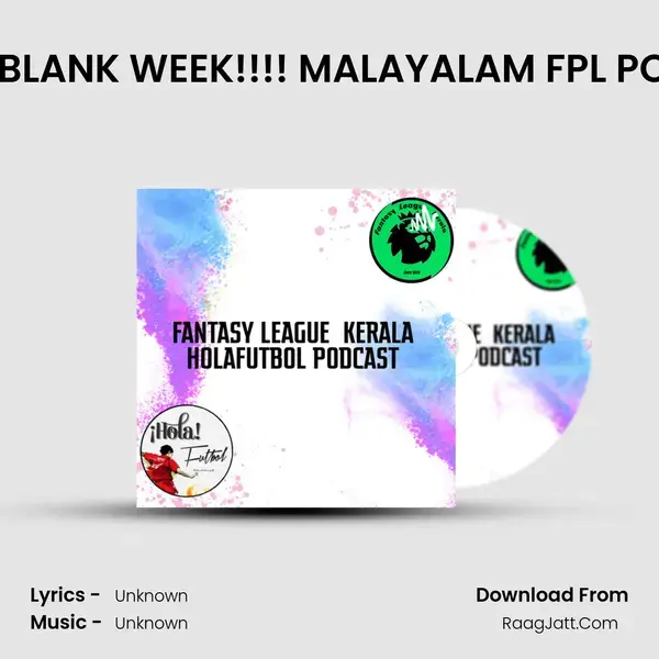 GW18 | BLANK WEEK!!!! MALAYALAM FPL PODCAST Song mp3 | 