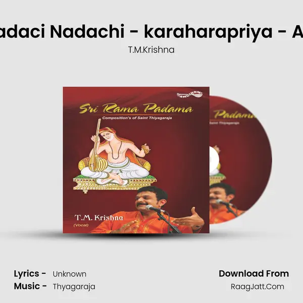 Nadaci Nadachi - karaharapriya - Adi Song mp3 | T.M.Krishna