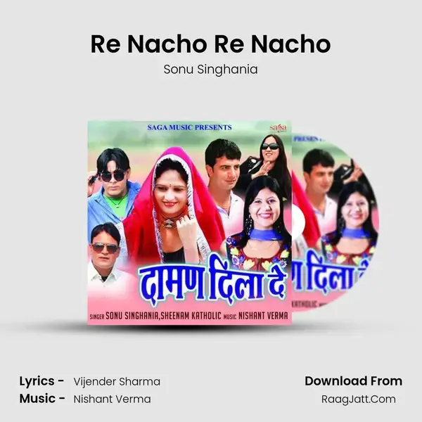 Re Nacho Re Nacho Song mp3 | Sonu Singhania