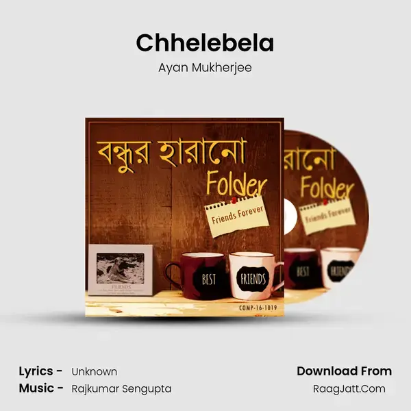 Chhelebela Song mp3 | Ayan Mukherjee