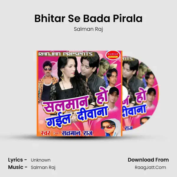 Bhitar Se Bada Pirala mp3 song